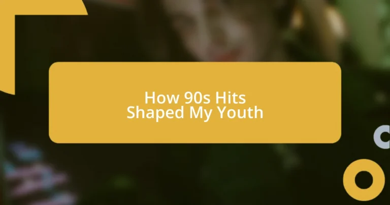 How 90s Hits Shaped My Youth