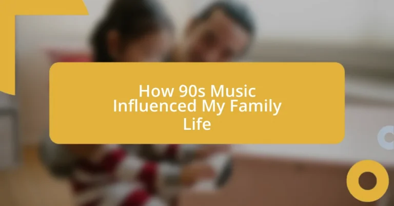 How 90s Music Influenced My Family Life