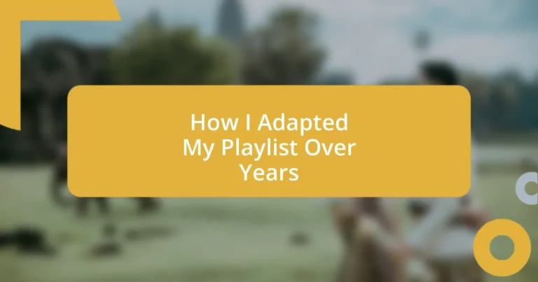 How I Adapted My Playlist Over Years