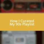 How I Curated My 90s Playlist