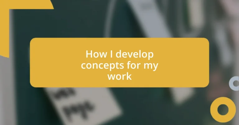 How I develop concepts for my work