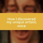 How I discovered my unique artistic voice