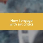 How I engage with art critics