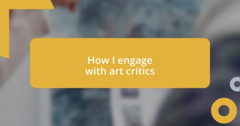 How I engage with art critics