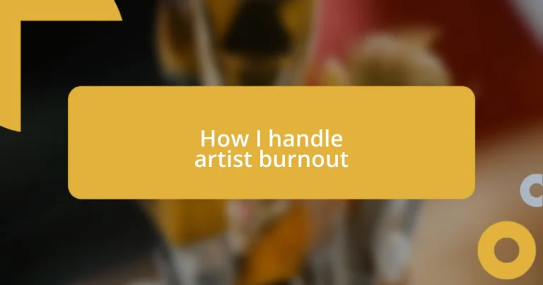 How I handle artist burnout