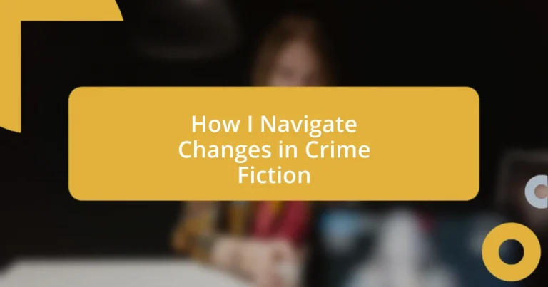 How I Navigate Changes in Crime Fiction