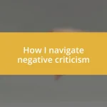 How I navigate negative criticism