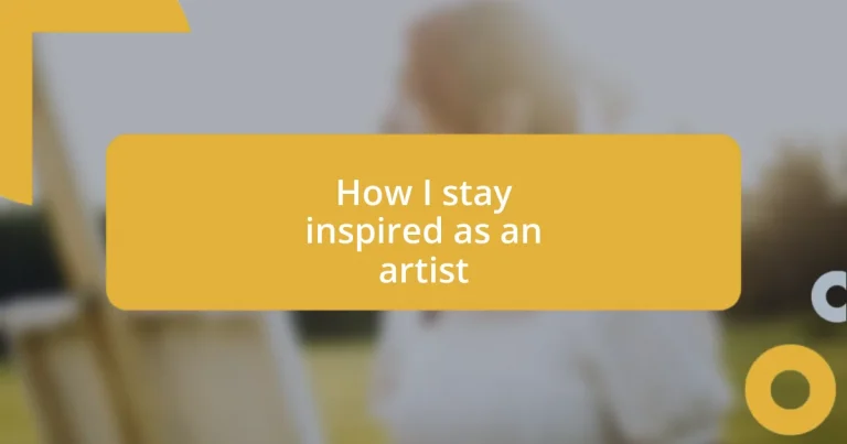 How I stay inspired as an artist