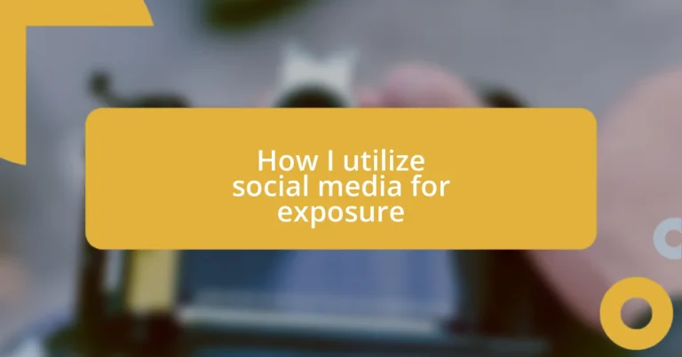 How I utilize social media for exposure