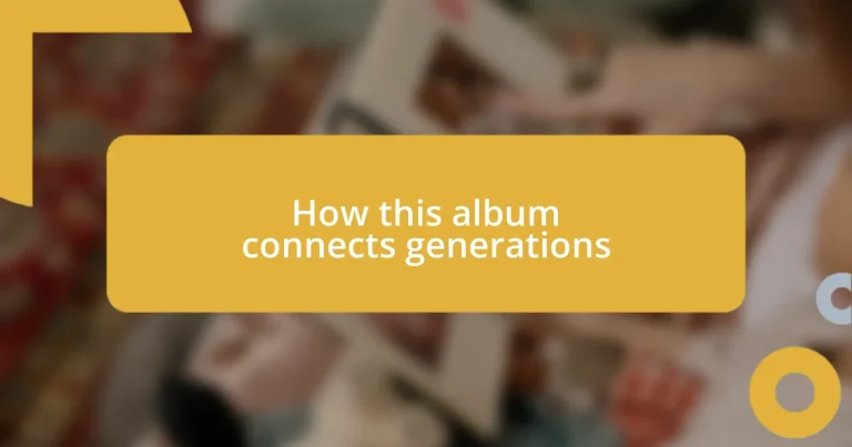 How this album connects generations