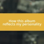 How this album reflects my personality