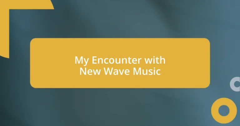 My Encounter with New Wave Music