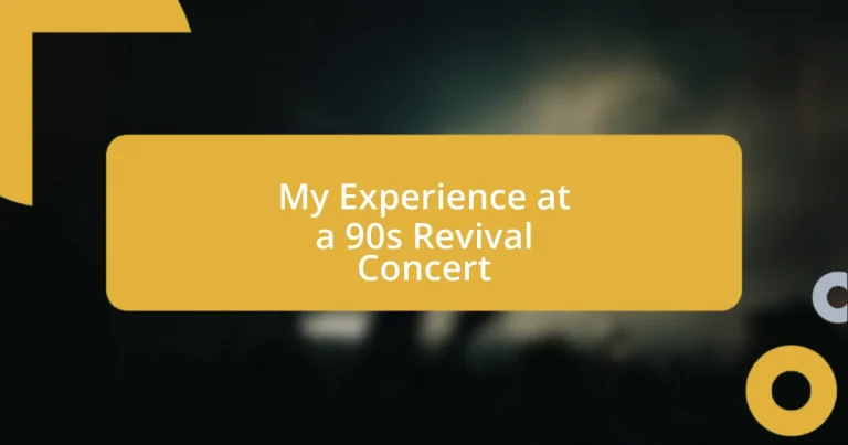 My Experience at a 90s Revival Concert