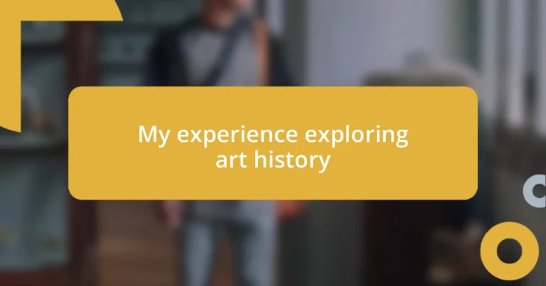 My experience exploring art history