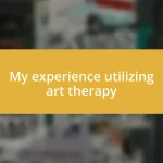 My experience utilizing art therapy