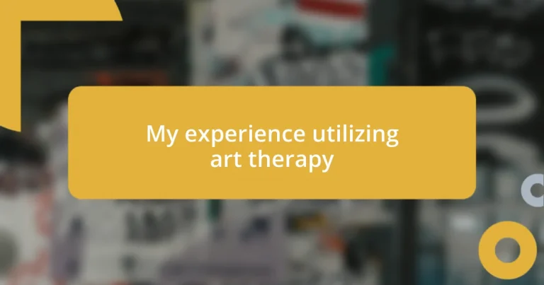 My experience utilizing art therapy