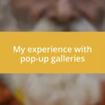 My experience with pop-up galleries