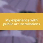 My experience with public art installations