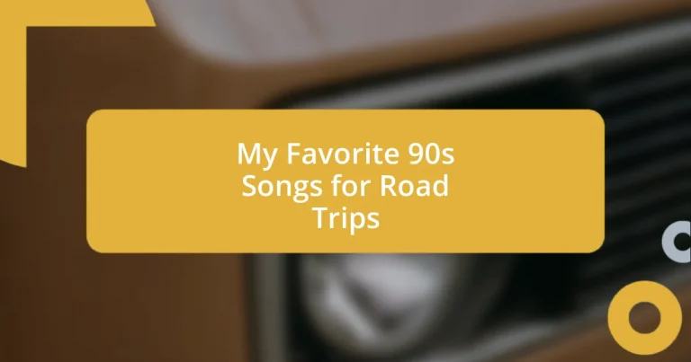 My Favorite 90s Songs for Road Trips