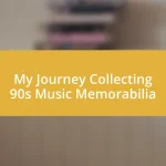 My Journey Collecting 90s Music Memorabilia