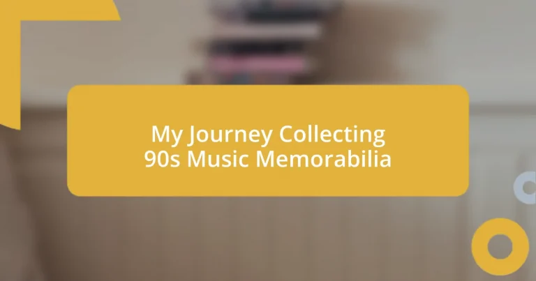 My Journey Collecting 90s Music Memorabilia