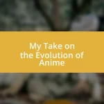 My Take on the Evolution of Anime