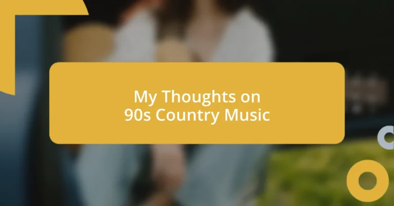 My Thoughts on 90s Country Music