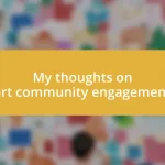 My thoughts on art community engagement