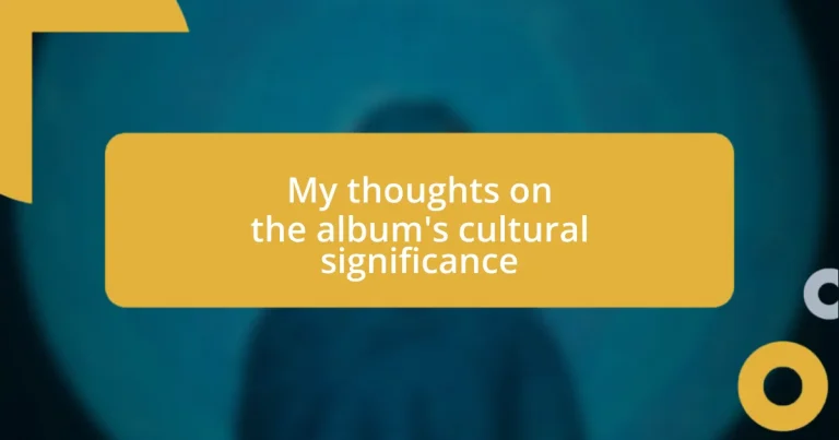 My thoughts on the album’s cultural significance