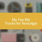 My Top 90s Tracks for Nostalgia