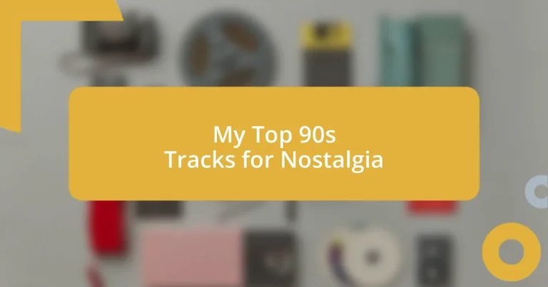 My Top 90s Tracks for Nostalgia