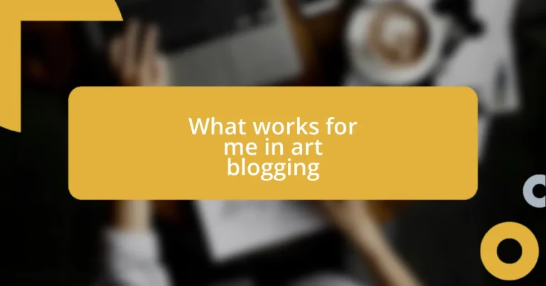 What works for me in art blogging